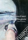 L'assedio della gioia libro