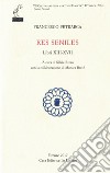 Res seniles. Libri 13-17. Testo latino a fronte libro di Petrarca Francesco Rizzo S. (cur.) Bertè M. (cur.)