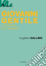 Giovanni Gentile. L'apologia del pensiero libro