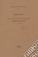 Le canzoni di Dante. Interpretazioni e letture libro