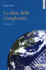 La sfida della complessità. Nuova ediz. libro