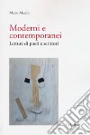 Moderni e contemporanei. Letture di poeti e scrittori libro di Marchi Marco