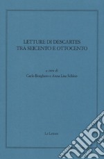 Letture di Descartes tra Seicento e Ottocento libro