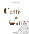 Caffè & caffè libro