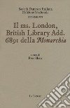 Il ms. London British Library Add. 6891 della «Monarchia» libro