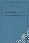 Itinerari dell'antispinozismo. Spinoza e le metafisiche cartesiane in Francia (1684-1718) libro