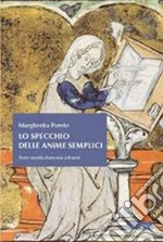 Lo specchio delle anime semplici. Testo mediofrancese a fronte libro