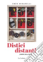 Distici distanti. Poesie 2014-2018 libro