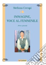 Immagine, voce femminile. Arte e poesia libro