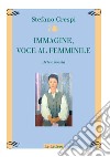 Immagine, voce femminile. Arte e poesia libro di Crespi Stefano