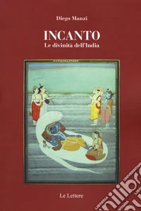 Incanto. Le divinità dell'India