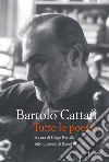 Tutte le poesie libro di Cattafi Bartolo Bertelli D. (cur.)