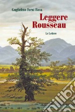 Leggere Rousseau. Le lettere libro