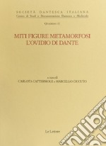 Miti, figure, metamorfosi. L'Ovidio di Dante libro