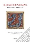 Il dossier di Avignone (9 febbraio 1320-11 settembre 1320) libro