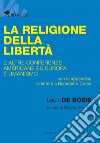 La religione della libertà e altre conferenze americane su Europa e umanismo libro