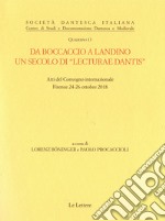 Da Boccaccio a Landino. Un secolo di «lecturae Dantis». Atti del Convegno internazionale (Firenze 24-26 ottobre novembre 2018) libro