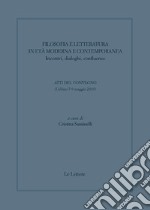 Filosofia e letteratura in età moderna e contemporanea. Incontri, dialoghi confluenze. Atti del convegno (Urbino 7-9 Maggio 2019) libro