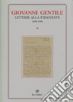 Lettere alla fidanzata (1898-1900). Nuova ediz. libro