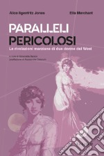 Paralleli pericolosi. Le rivelazioni marziane di due donne del West libro