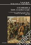 «In America non ci sono zar». Le relazioni russo-statunitensi: «questione ebraica» e nascita della diplomazia umanitaria (1880-1914) libro