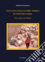 The late chalcolithic period in Western Syria. Tell Afis and Hama