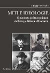 Miti e ideologie. Il pensiero politico italiano dall'età giolittiana al fascismo libro