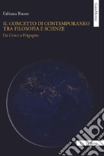 Il concetto di contemporaneo tra filosofia e scienze. Da Croce a Prigogine libro