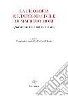 La filosofia e l'impegno civile di Maurizio Mori. Quarant'anni di bioetica in Italia libro