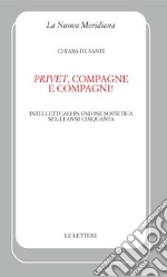 «Privet», compagne e compagni! Intellettuali in Unione Sovietica negli anni Cinquanta libro