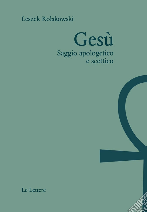 Gesù. Saggio apologetico e scettico