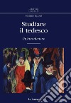 Studiare il tedesco. Un'introduzione libro