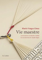 Vie maestre. Conversazione con Martha Canfield libro