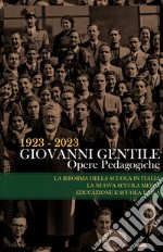 Opere pedagogiche: La nuova scuola media-Educazione e scuola laica-La riforma della scuola in Italia libro