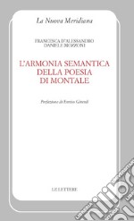 L'armonia semantica della poesia di Montale libro