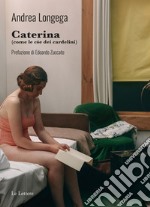 Caterina (come le cóe dei cardelini) libro