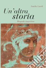 Un'altra storia. Biografie imperfette