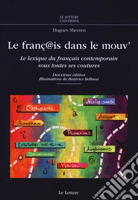 Le franç@is dans le mouv'. Le lexique du français contemporain sous toutes ses coutures libro