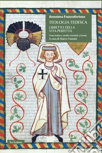 Teologia tedesca. Libretto della vita perfetta libro