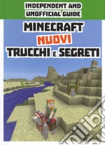 Minecraft. Nuovi trucchi e segreti. Indipendent and unofficial guide. Ediz. a colori libro