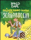 Il grande libro gentile degli scarabocchi. Ediz. a colori libro