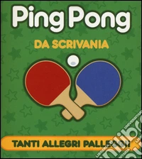 Ping pong da scrivania. Con gadget