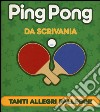 Ping pong da scrivania. Con gadget libro