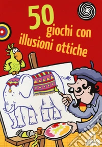 50 giochi con illusioni ottiche. Carte libro