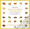 Frutta e verdura di stagione. Calendario goloso 2018 libro