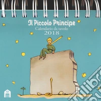 Piccolo Principe. Calendario da tavolo 2018 (Il) libro