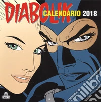 Diabolik. Calendario da parete 2018 libro