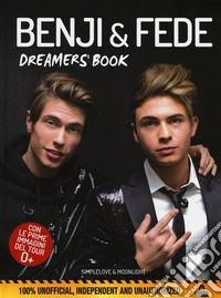 Benji & Fede. Dreamer's book. Ediz. a colori libro