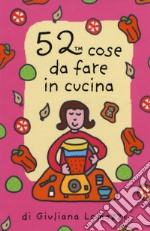 52 cose da fare in cucina. Carte libro