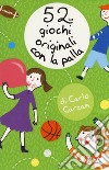 52 giochi originali con la palla libro